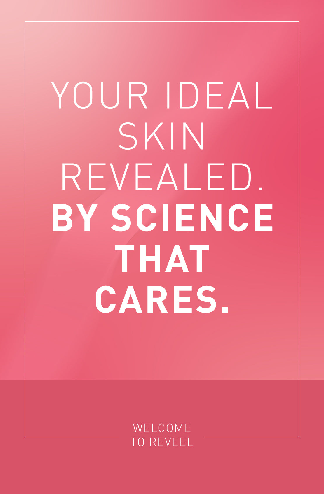 Your ideal skin revealed